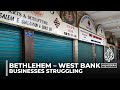 Bethlehem businesses struggling: Israeli attacks keep tourists out of West Bank