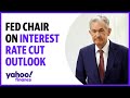 Fed Chair Powell on rate cuts: ‘We are prepared to tighten policy if it becomes appropriate’