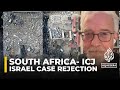Israel has rejected the case at the UN court & says South Africa is collaborating with terrorists
