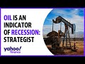 Oil is indicator of a recession: Strategist