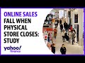 Online sales fall when a physical store closes: Study