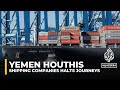 Shipping companies pause Red Sea journeys after Houthi attacks