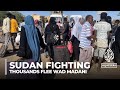 Thousands flee as war reaches Sudan’s second-largest city