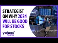 Why 2024 will be a ‘surprisingly good year’ for stocks: CFRA’s Chief Strategist