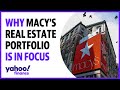 Why Macy's real estate portfolio is the focus in buyout