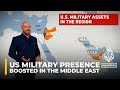Why is the US reinforcing military assets in the Middle East?