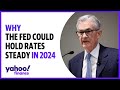 Why the Fed could hold rates steady next year