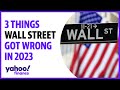3 things Wall Street got wrong in 2023: Recession, bearishness, China