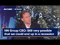 NN Group CEO: Still very possible that we could end up in a recession