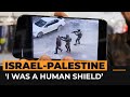 Palestinian shop-owner used as human shield by Israeli forces | Al Jazeera Newsfeed