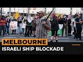 Protesters block access to Israeli cargo ship in Melbourne | Al Jazeera Newsfeed