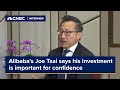 Alibaba’s Joe Tsai says his investment is important for confidence