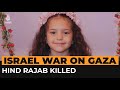 Body of missing Palestinian girl Hind Rajab found in destroyed car | Al Jazeera Newsfeed