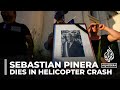 Chile ex-president Sebastian Pinera dies in helicopter crash
