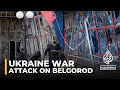 Five killed in Belgorod: Russia blames Ukraine for missile strike