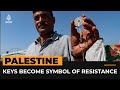 Keys to lost homes in Gaza become symbol of Palestinian resistance | Al Jazeera Newsfeed