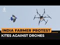 Protesting Indian farmers use kites to combat tear gas drones | Al Jazeera Newsfeed