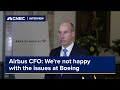 Airbus CFO: We're not happy with the issues at Boeing