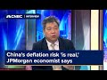 China's deflation risk 'is real,' JPMorgan economist says