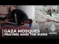 Gaza residents observe Ramadan amid war damage to mosques
