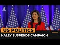 Nikki Haley suspends US presidential campaign | #AJshorts