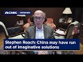 Yale's Stephen Roach says China may have run out of imaginative solutions to its tough problems