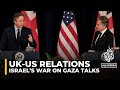 Cameron and Blinken meet in Washington to discuss Israel’s war on Gaza