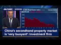 China’s secondhand property market is ‘very buoyant,’ says real estate investment firm