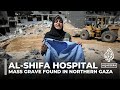 Doctors find new mass grave in grounds of Gaza’s al-Shifa hospital after Israeli siege