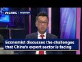 Economist discusses the challenges that China's export sector is facing
