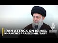 Iran’s Supreme Leader Ayatollah Ali Khamenei lauds attack on Israel