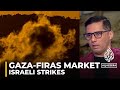 Israeli strikes on Gaza city has killed several people and injured others at Firas Market