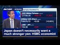 Japan doesn’t necessarily want a much stronger yen: HSBC economist