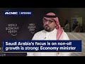 Saudi Arabia’s focus is on non-oil growth is strong: Economy minister