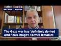 The Gaza war has 'definitely dented America's image,' former diplomat says