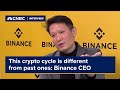 This crypto cycle is different from past ones, Binance CEO says