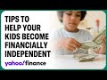 Tips to help your children become financially independent