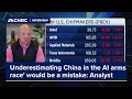 Underestimating China in the AI 'multi-decade arms race' would be a mistake: Analyst