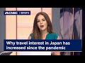 Why travel interest in Japan has increased since the pandemic