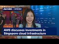 AWS will boost investments in Singapore's cloud infrastructure by $9 billion, country manager says
