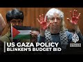 Blinken’s budget bid: Israel’s war a focus of future US spending