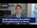China military forces getting closer to Taiwan could lead to ‘miscalculation,’ analyst says