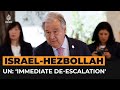 UN Secretary General calls for immediate Israel, Hezbollah de-escalation | #AJshorts