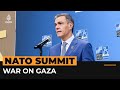 Spanish PM: NATO must avoid ‘double standards’ over Gaza, Ukraine | Al Jazeera Newsfeed