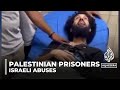 A Palestinian detainee recounts abuse suffered in Israeli Jail