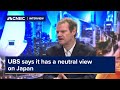 UBS says it has a neutral view on Japan