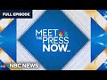 Meet the Press NOW — Aug. 7