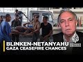 Blinken undermines the chances of a ceasefire to appease Netanyahu: Marwan Bishara