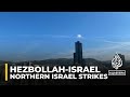 Hezbollah fired at least 30 rockets into northern Israel