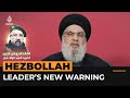 Hezbollah leader’s ‘new phase’ warning to Israel | AJ #shorts